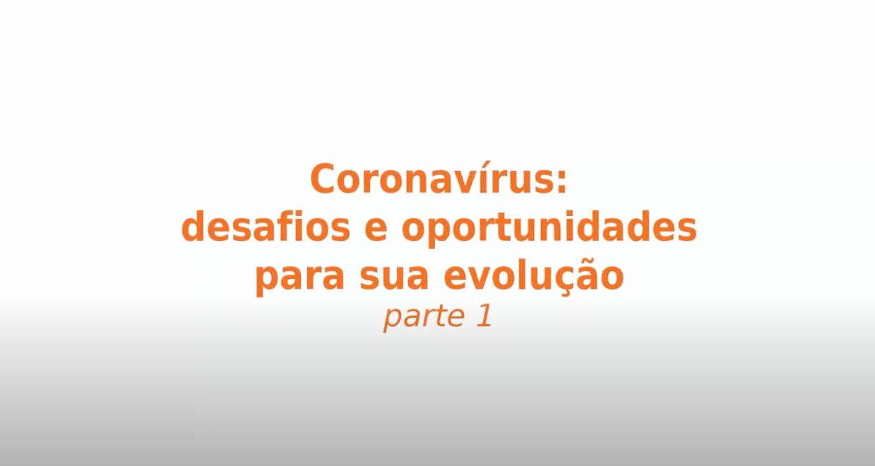 Coronavirus_desafios_e_oportunidades_para_sua_evolucao-parte_1